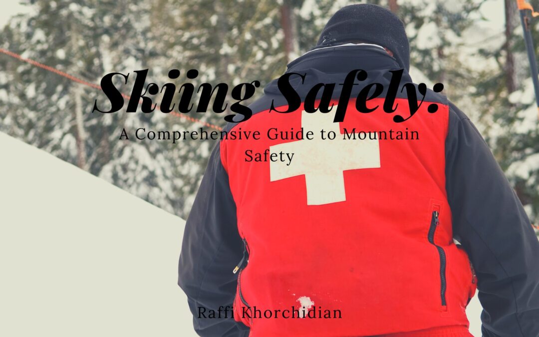 Skiing Safely: A Comprehensive Guide to Mountain Safety