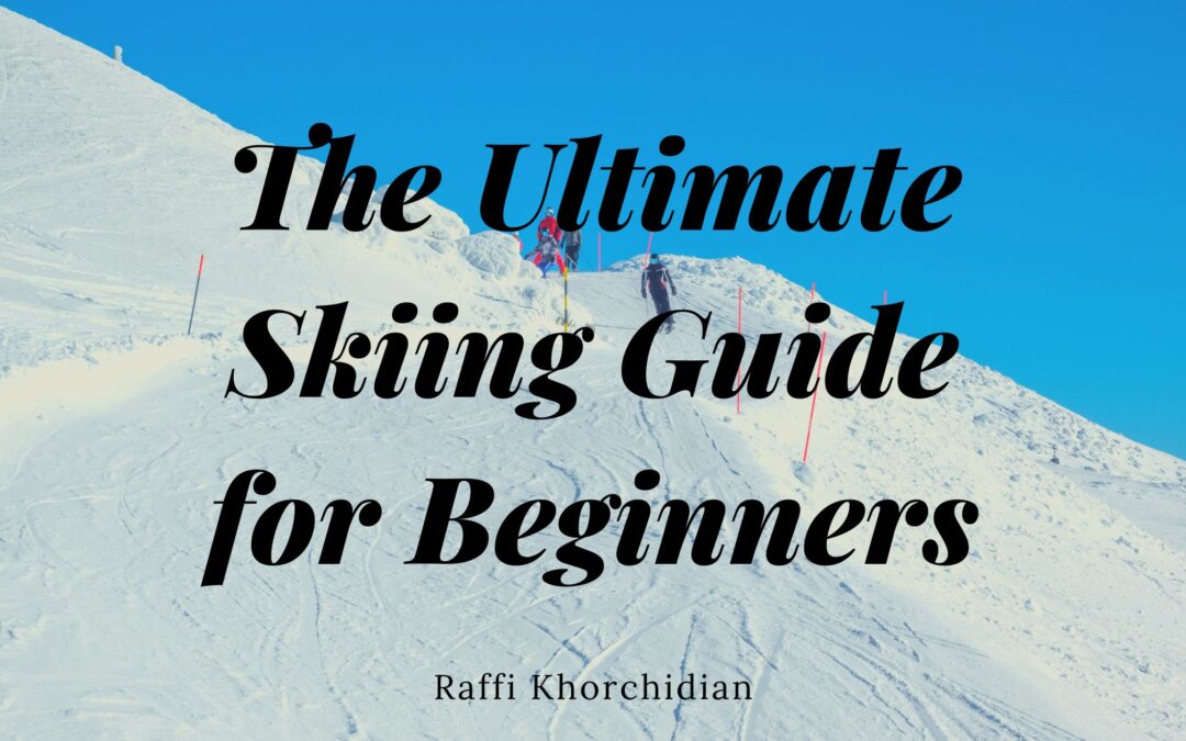 The Ultimate Skiing Guide for Beginners